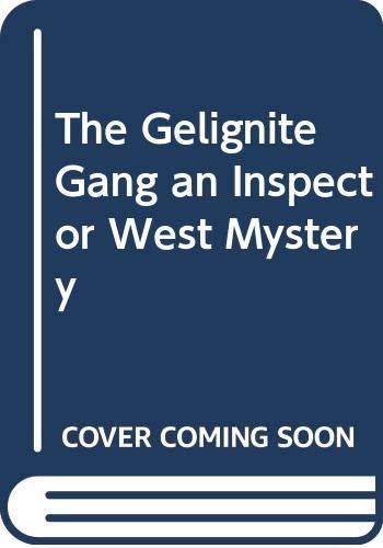 Inspector West Makes Haste / The Gelignite Gang