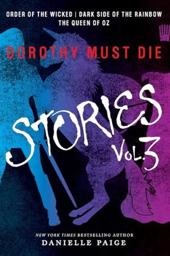 Dorothy Must Die: Stories, Vol. 3