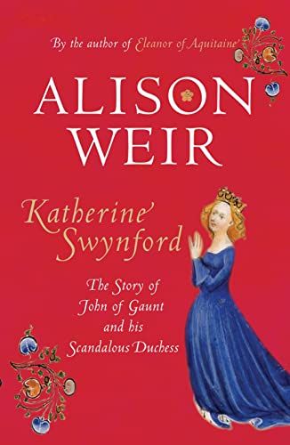 Katherine Swynford / Mistress of the Monarchy