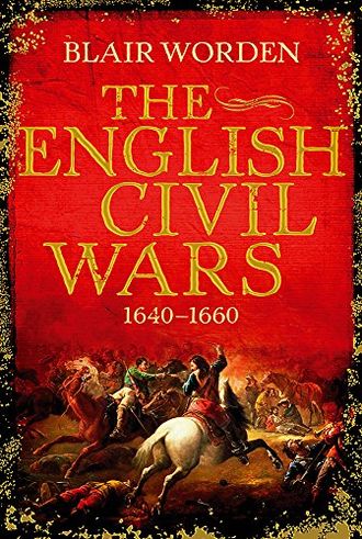 The English Civil Wars, 1640-1660