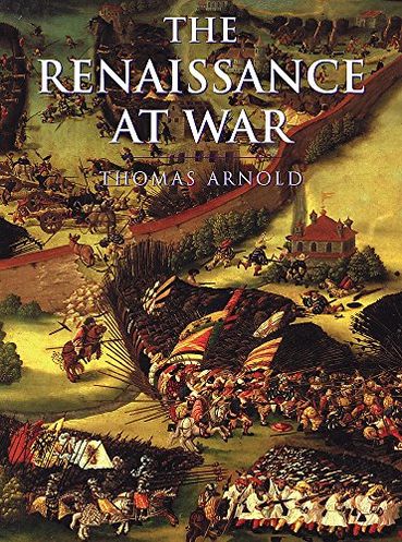 History of Warfare: The Renaissance at War