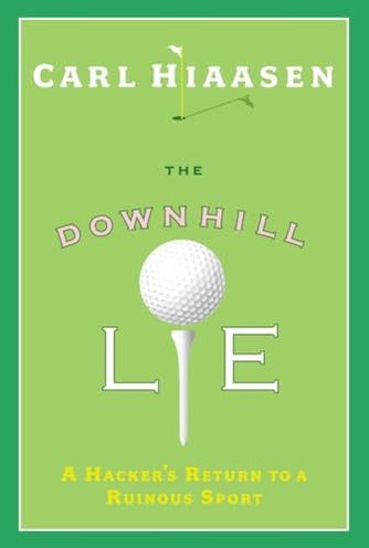 The Downhill Lie / Fairway to Hell