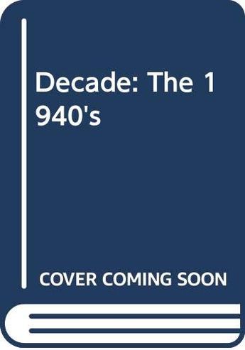 Decade: The 1940's