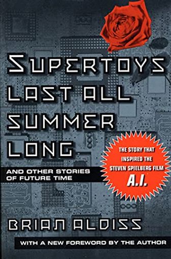 Supertoys Last All Summer Long and Other Stories of Future Time