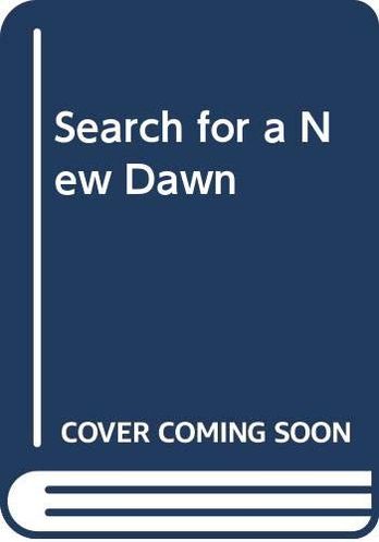 Search for a New Dawn