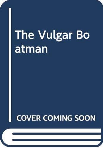 The Vulgar Boatman