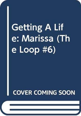 Getting a Life: Marissa