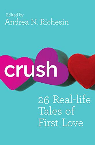 Crush: 26 Real-life Tales of First Love