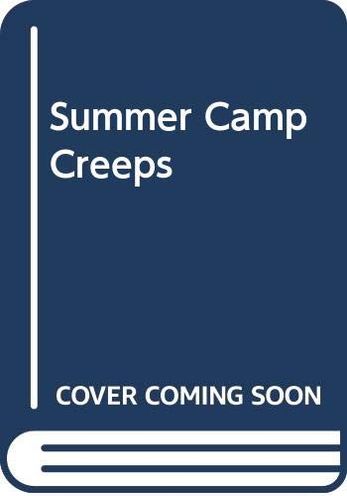 Summer Camp Creeps