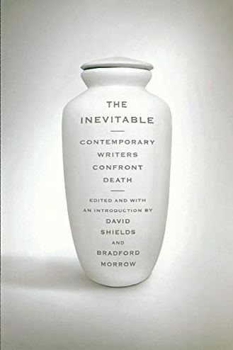 The Inevitable: Contemporary Writers Confront Death