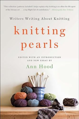 Knitting Pearls: Writers Writing About Knitting