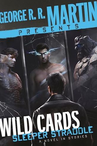George R. R. Martin Presents Wild Cards: Sleeper Straddle in Stories