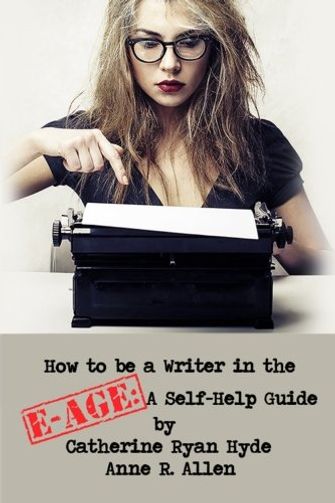 How to be a Writer in the E-Age