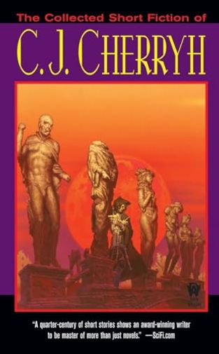 The Collected Short Fiction of C.J. Cherryh