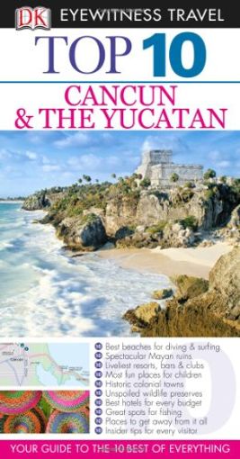 Top 10 Cancun & The Yucatan
