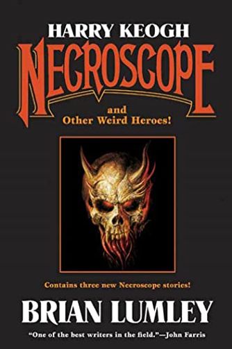 Necroscope and Other Weird Heroes!