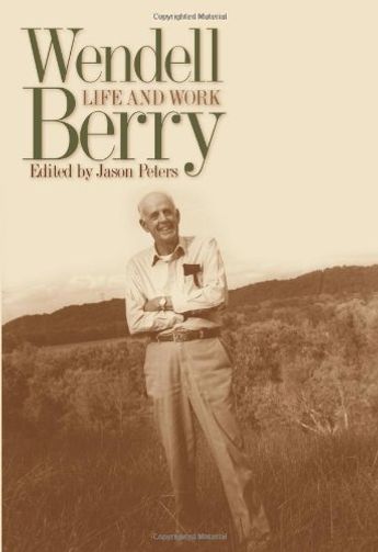 Wendell Berry: Life and Work