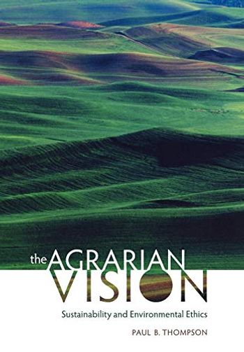 The Agrarian Vision: Sustainability and Environmental Ethics