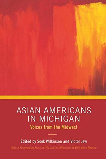 Asian Americans in Michigan: Voices from the Midwest