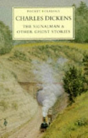 The Signalman & Other Ghost Stories