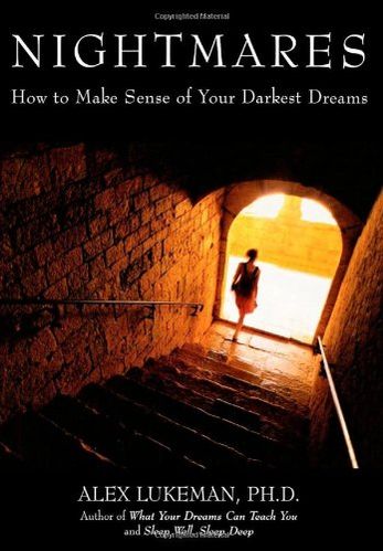 Nightmares: How to Make Sense of Your Darkest Dreams