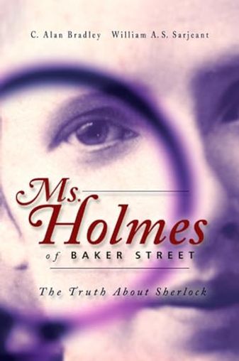 Ms Holmes of Baker Street: The Truth About Sherlock