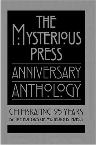 The Mysterious Press Anniversary Anthology: Celebrating 25 Years