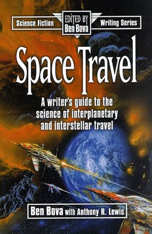Space Travel: A Writer's Guide to the Science of Interplanetary and Interstellar Travel