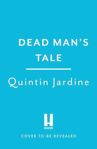 Dead Man’s Tale: the thrilling new crime novel in the acclaimed Bob Skinner series