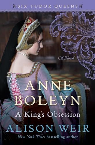 Anne Boleyn, A King's Obsession