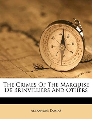 The Crimes of the Marquise de Brinvilliers and Others
