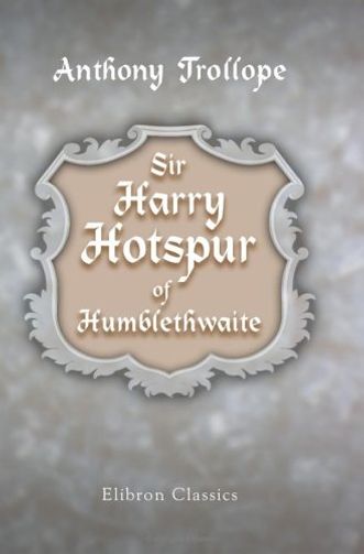 Sir Harry Hotspur of Humblethwaite