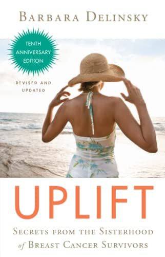 Uplift: Secrets from the Sisterhood of Breast Cancer Survivors