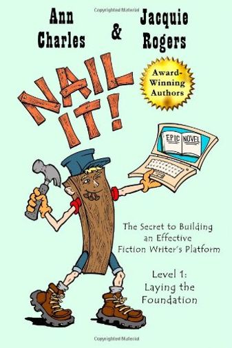 Nail It! The Secret to Building an Effective Fiction Writer's Platform