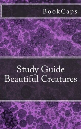 Beautiful Creatures: A BookCaps Study Guide