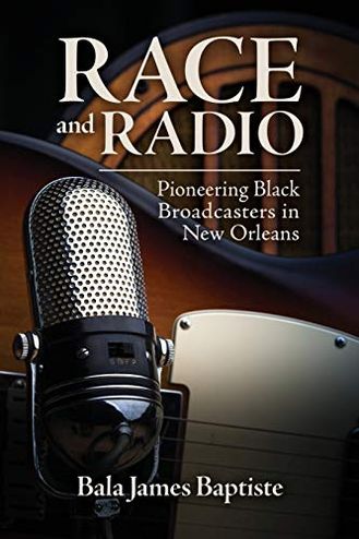 Race and Radio: Pioneering Black Broadcasters in New Orleans