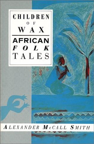 Children of Wax: African Folk Tales