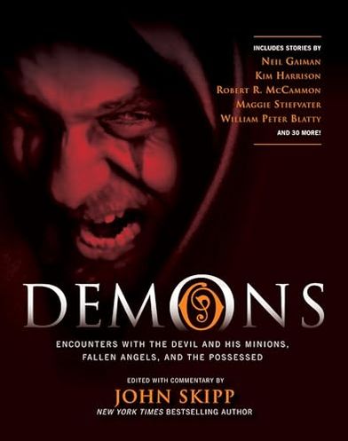 Demons: Encounters with the Devil and His Minions, Fallen Angels, and the Possessed