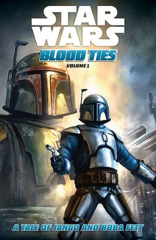 Star Wars Blood Ties: A Tale of Jango and Boba Fett