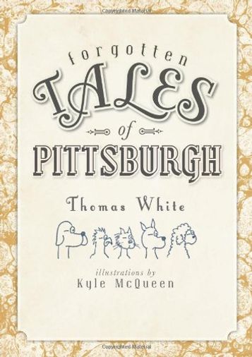 Forgotten Tales of Pittsburgh
