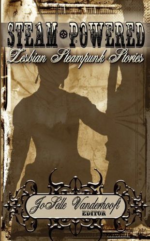 Steam-Powered:Lesbian Steampunk Stories