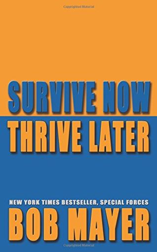 Survive Now Thrive Later