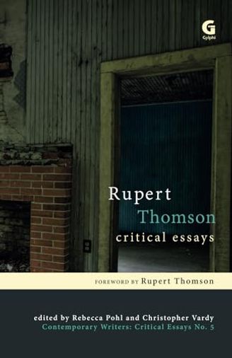 Rupert Thomson: Critical Essays