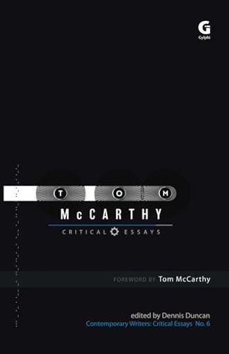 Tom McCarthy: Critical Essays