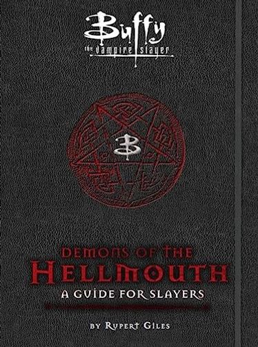 Demons of the Hellmouth: A Guide for Slayers