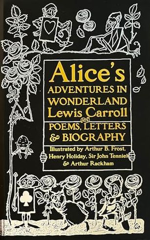 Alice's Adventures in Wonderland: With Poems, Letters & Biography