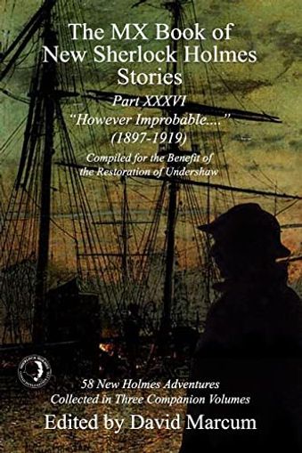 Part XXXVI: However Improbable