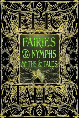 Faeries & Nymphs Myths & Tales: Epic Tales