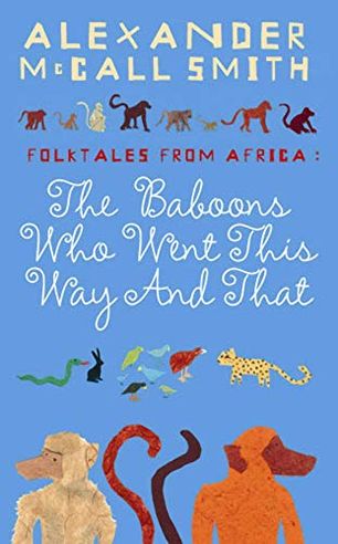 The Baboons Who Went This Way and That: Folktales from Africa