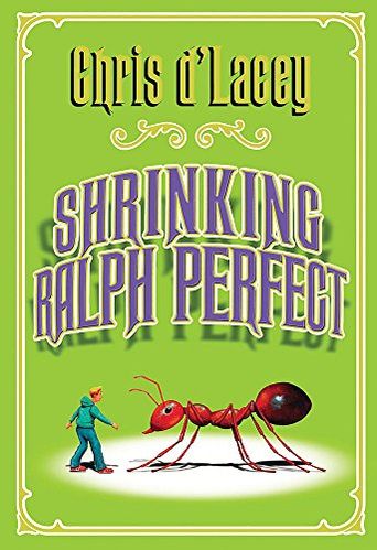 Shrinking Ralph Perfect. Chris D'Lacey
